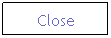 Text Box: Close

